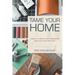 Tame Your Home: A Manual to Prevent Costly Breakdowns and Deliver Long-Term Value