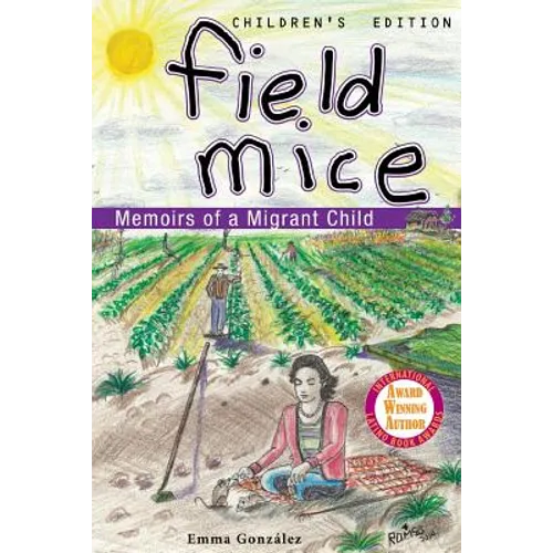 Field Mice: Memoirs of a Migrant Child Childrens' Edition