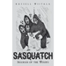 Sasquatch: Shaman of the Woods