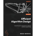 Efficient Algorithm Design: Unlock the power of algorithms to optimize computer programming