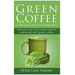 Green Coffee - A weight loss guarantee?: How you can lose weight quickly and easily with green coffee