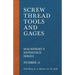 Screw Thread Tools and Gages - Machinery's Reference Series - Number 31