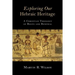 Exploring Our Hebraic Heritage: A Christian Theology of Roots and Renewal