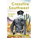 Crossfire Southwest: Life Behind a Badge