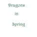 Dragons In Spring