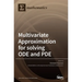 Multivariate Approximation for solving ODE and PDE