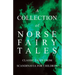A Collection of Norse Fairy Tales - Classic Tales from Scandinavia for Children