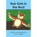 Bub Gets in the Mud
