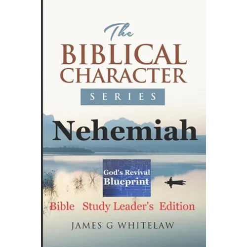 Nehemiah: Bible Study Leader's Edition