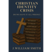 Christian Identity Crisis: Do We Have It All Wrong?