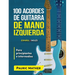 100 Acordes de guitarra de mano izquierda (Versión COLOR): Para principiantes e intermedios