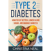 Type 2 Diabetes: How to Eat Better, Lower Blood Sugar, and Manage Diabetes