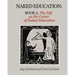 Naked Education: Book 5: The Self as the Center of Education