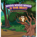 Whoo Whoo Whoo Is the Best?