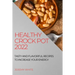 Healthy Crock Pot 2022: Tasty and Flavorful Recipes to Increase Your Energy