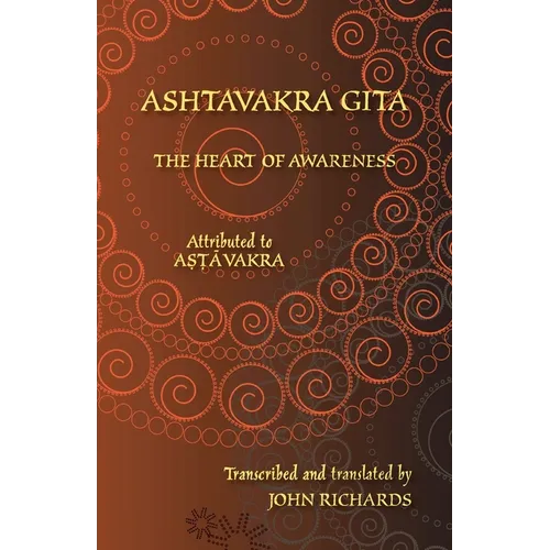 Ashtavakra Gita - The Heart of Awareness: A bilingual edition in Sanskrit and English