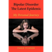 Bipolar Disorder the Latest Epidemic: My Personal Journey