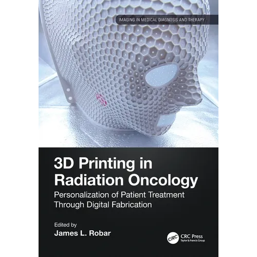 3D Printing in Radiation Oncology: Personalization of Patient Treatment Through Digital Fabrication