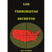 Los Terroristas Secretos: (los responsables del asesinato del Presidente Lincoln, el hundimiento del Titanic, las torres gemelas y la masacre de Waco)