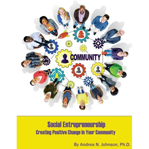 Social Entrepreneurship: Creating Positive Change in Your Community