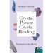 Crystal Power, Crystal Healing: The Complete Handbook