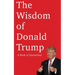 The Wisdom of Donald Trump: A Book of Quotations