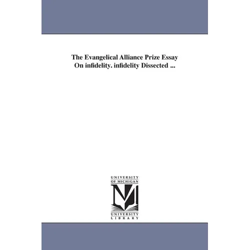 The Evangelical Alliance Prize Essay On infidelity. infidelity Dissected ...