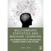 Multivariate Statistics and Machine Learning: An Introduction to Applied Data Science Using R and Python