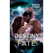 Destiny or Fate