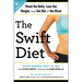 The Swift Diet: 4 Weeks to Mend the Belly, Lose the Weight, and Get Rid of the Bloat