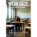 WEAK DAZE at a PUBLIC SCHOOL: Struggling Students, Broken Families, Hard Lessons
