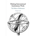 Making International Institutions Work