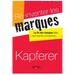 Ré-inventer les marques: La fin des marques telles que nous les connaissons