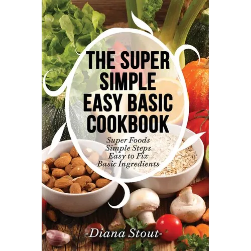 The Super Simple Easy Basic Cookbook