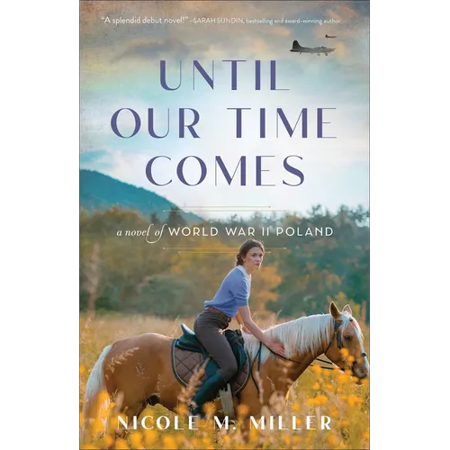 Until Our Time Comes: A Novel of World War II Poland