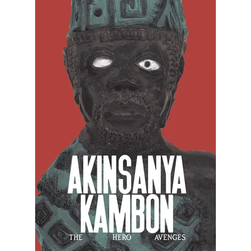 Akinsanya Kambon: The Hero Avenges