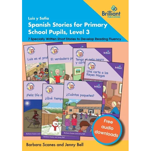 Luis y Sofía Spanish Stories for Primary School Pupils, Level 3: 7 Specially Written Short Stories to Develop Reading Fluency