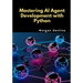 Mastering AI Agent Development with Python