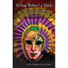 Hiding Behind A Mask: Living Med Free From Depression & Bipolar II Disorder