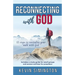 Reconnecting With God: 12 Steps To Revitalise Your Walk With God