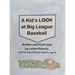 A Kid's Look at Big League Baseball