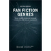 Fan Fiction Genres: Gender, Sexuality, Relationships and Family in the Fandoms »Star Trek« and »Supernatural«