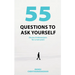 55 Questions To Ask Yourself, Across 8 Dimensions For A New You!