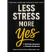 Less Stress-More Yes