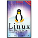 Linux: Linux Command Line - A Complete Introduction To The Linux Operating System And Command Line (With Pics)