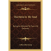 The Hero In Thy Soul: Being An Attempt To Face Life Gallantly
