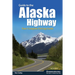Guide to the Alaska Highway: Your Complete Driving Guide
