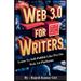 Web 3.0 for Writers: Learn To Self-Publish Like Pro On Web 3.0 Platforms