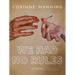 We Had No Rules