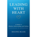 Leading with Heart: A Guide to Mindset, Relationships, and Culture